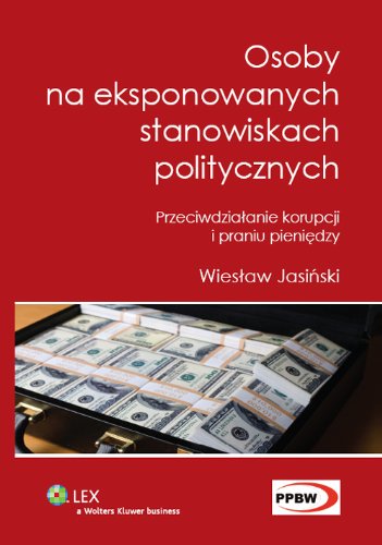 Osoby na eksponowanych stanowiskach politycznych: Przeciwdziałanie korupcji i praniu pieniędzy Law