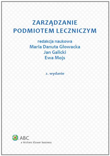 Zarzadzanie podmiotem leczniczym (PORADNIKI ABC) Medicine