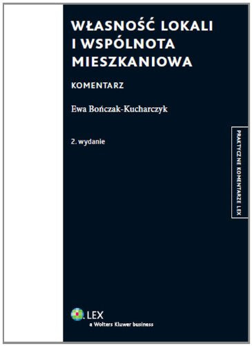 Własność lokali i wspólnota mieszkaniowa Komentarz (PRAKTYCZNE KOMENTARZE) Books