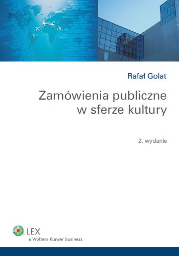 Zamowienia publiczne w sferze kultury (PORADNIKI BRANŻOWE) Law