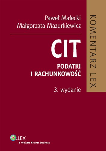 CIT Komentarz: Podatki i rachunkowość (DUŻE KOMENTARZE LEX) Law