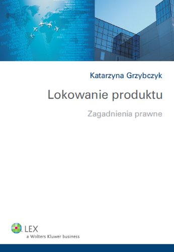 Lokowanie produktu: Zagadnienia prawne (PORADNIKI BRANŻOWE) Law