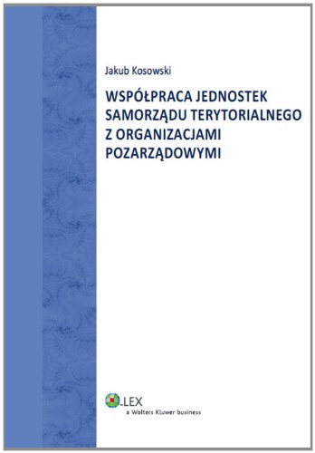 Współpraca jednostek samorządu terytorialnego z organizacjami pozarządowymi Books