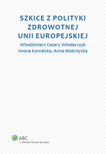 Szkice z polityki zdrowotnej Unii Europejskiej Medicine