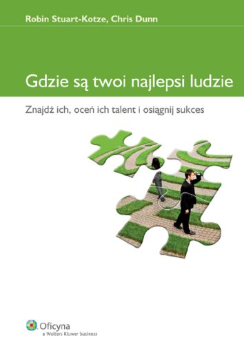 Gdzie są twoi najlepsi ludzie (BIZNESOWE PORADNIKI) Books