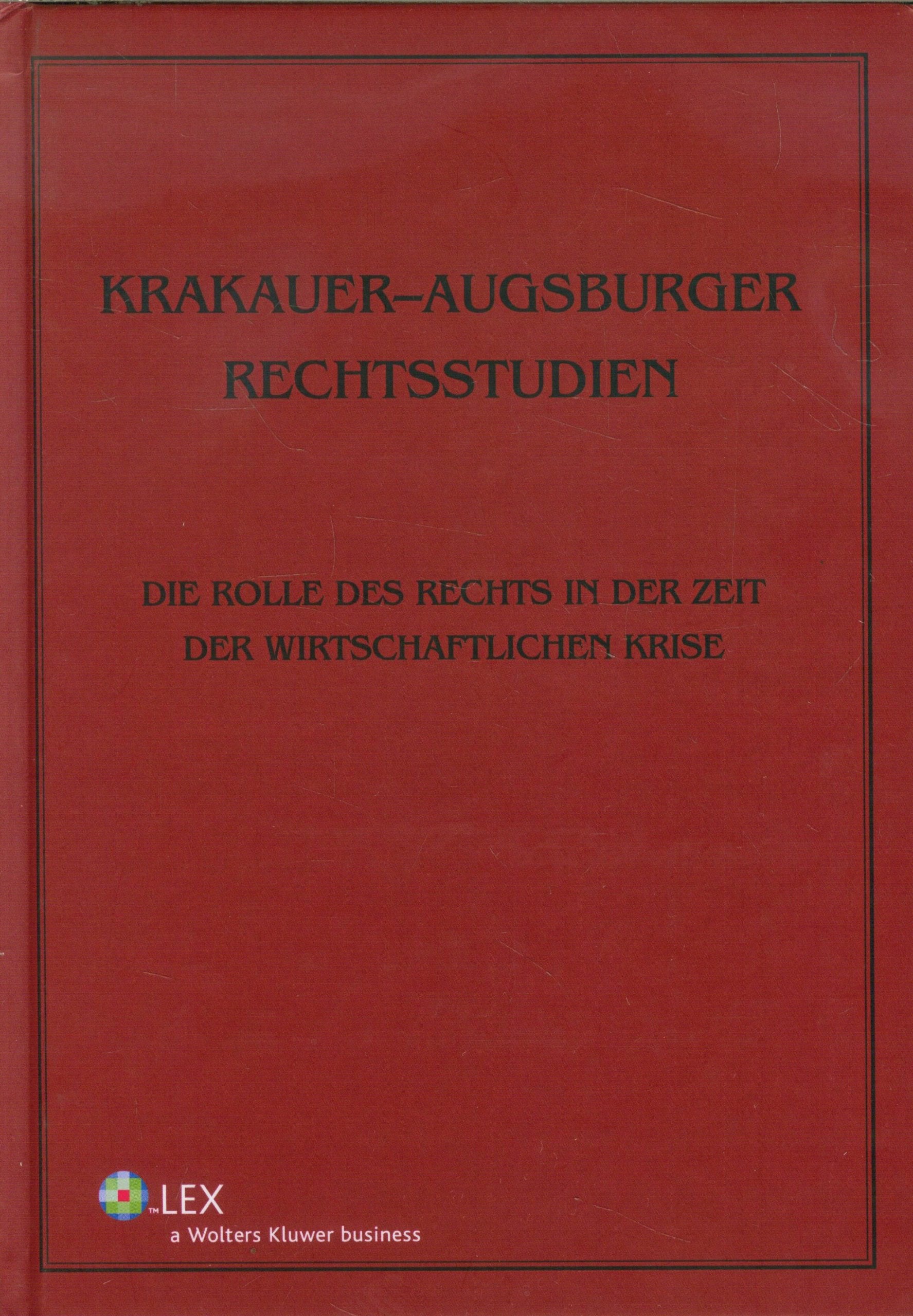 Krakauer Augsburger Rechtsstudien: Die Rolle des Rechts in der Zeit der wirtschaftlichen Krise book