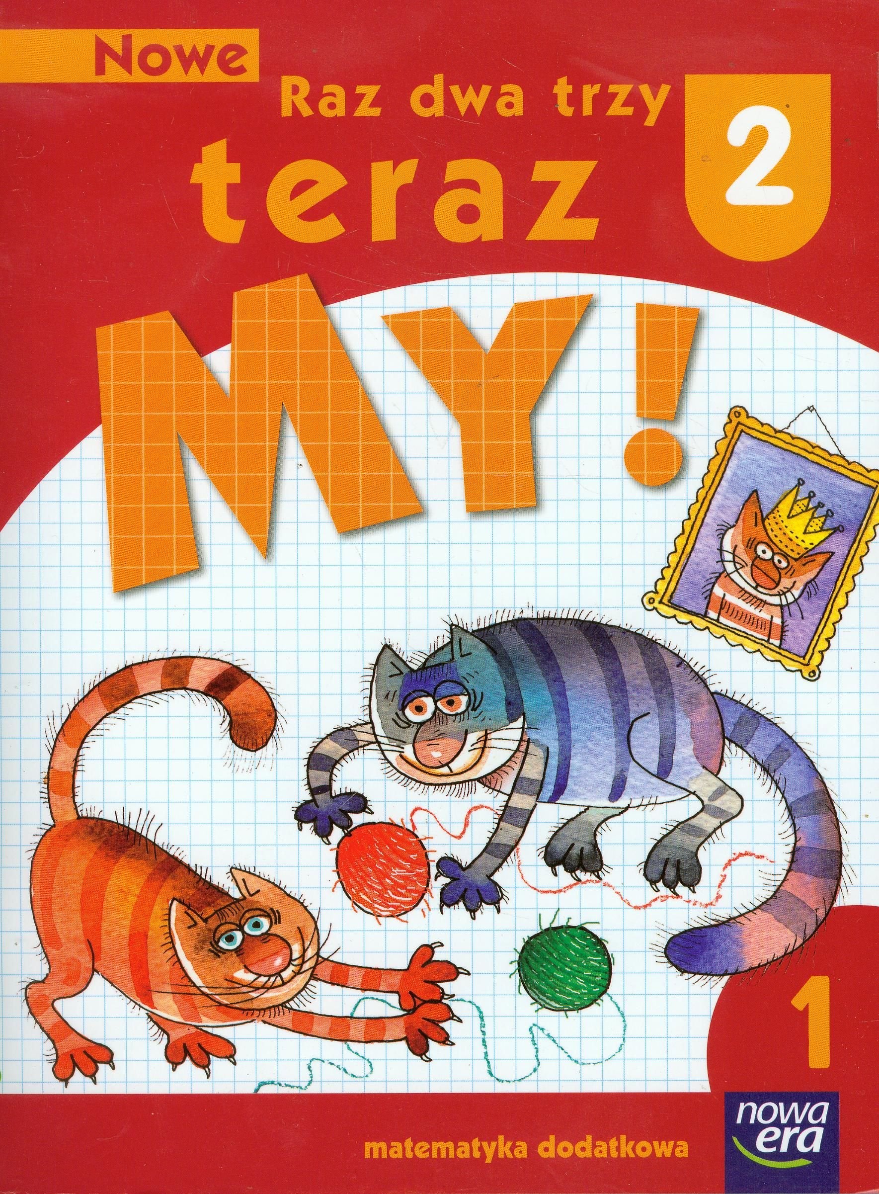 Nowe Raz dwa trzy teraz My 2 Matematyka dodatkowa czesc 1 Education & Training
