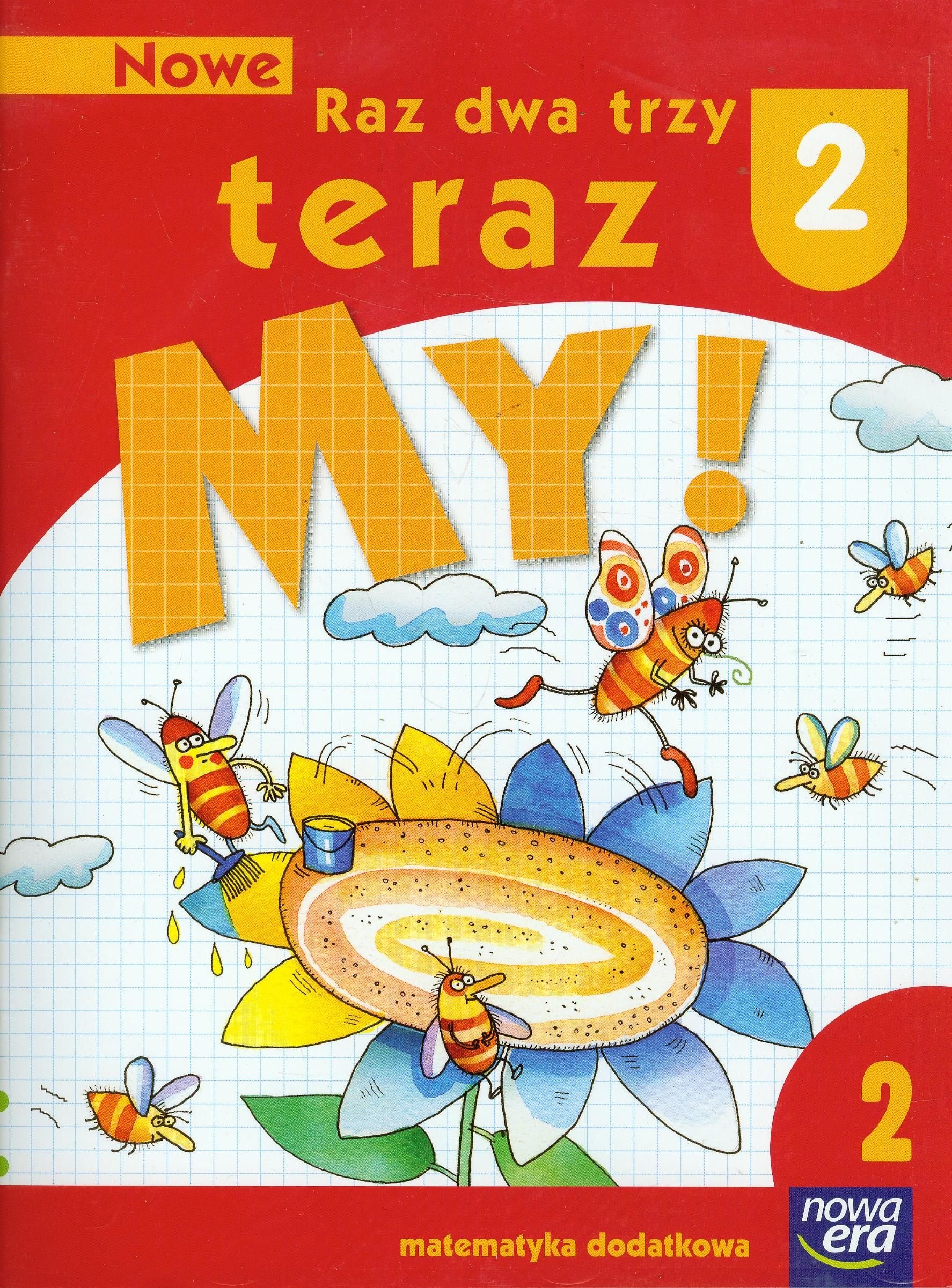 Nowe Raz dwa trzy teraz My 2 Matematyka dodatkowa część 2: Szkoła podstawowa Books