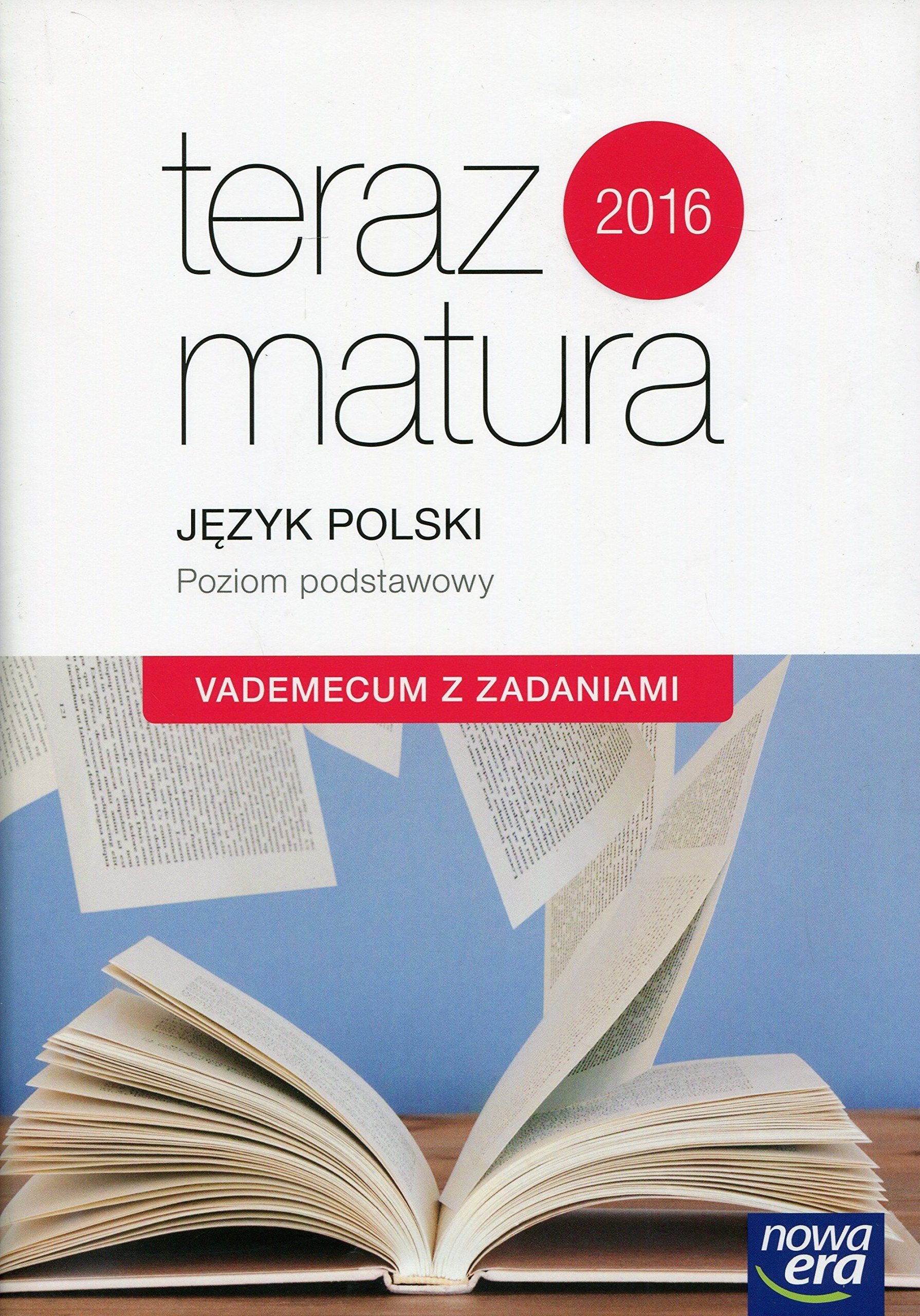 Teraz matura 2019 Jezyk polski Vademecum z zadaniami Poziom podstawowy book