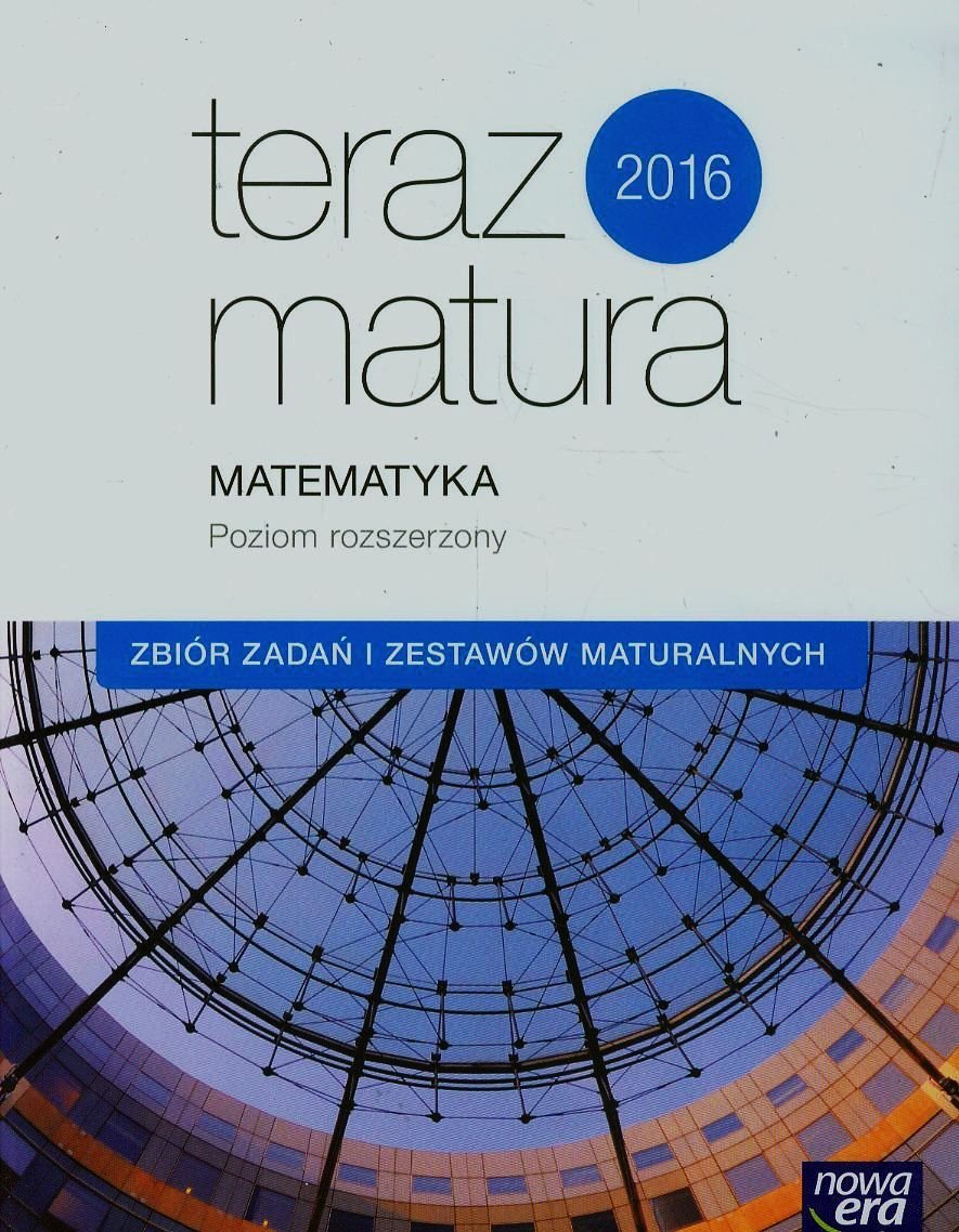 Teraz matura 2018 Matematyka Zbior zadan i zestawow maturalnych Poziom rozszerzony book