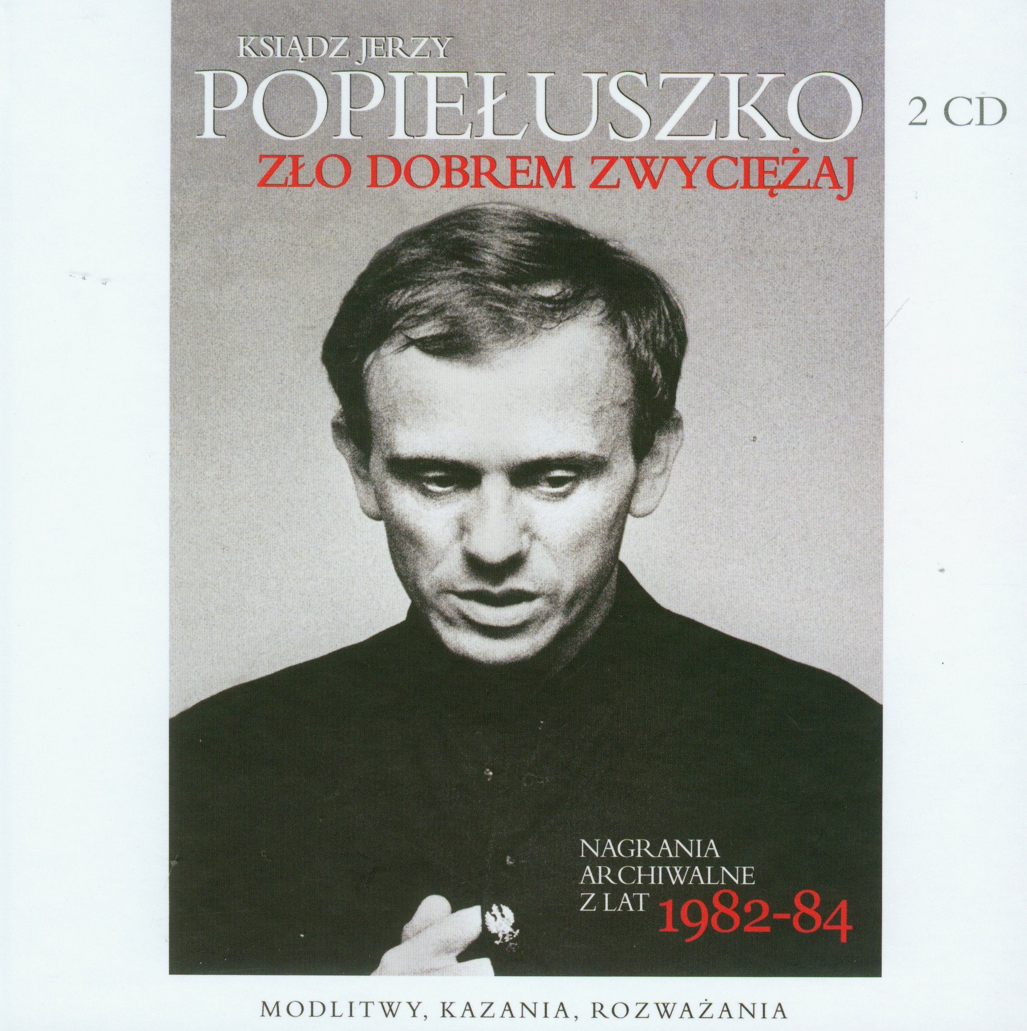 Zło dobrem zwyciężaj: Modlitwy, kazania, rozważania book