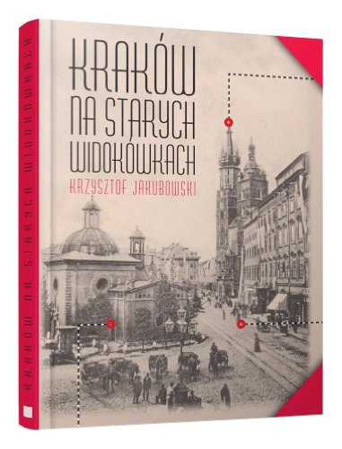 Krakow na starych widokowkach Social Sciences