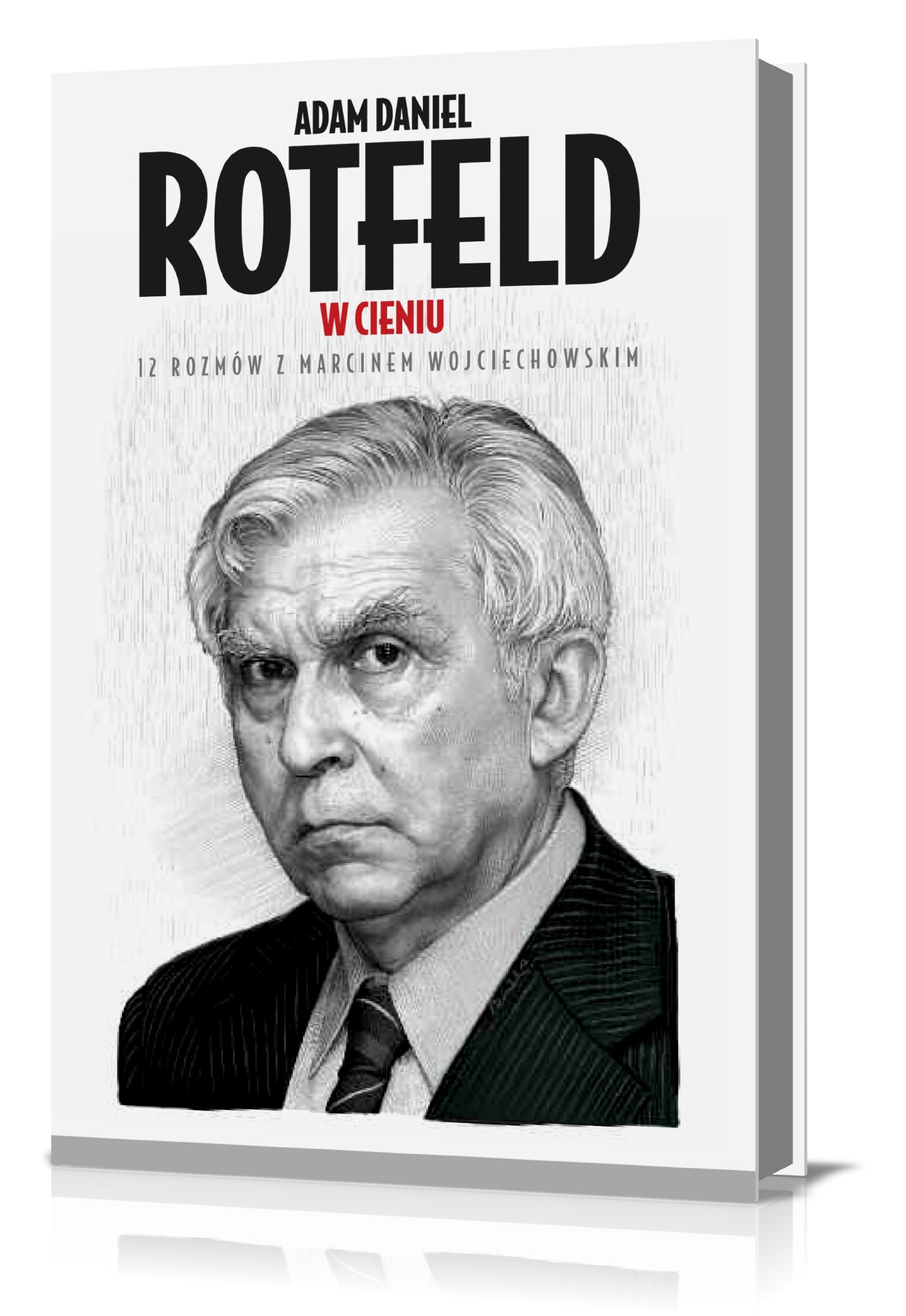Adam Daniel Rotfeld: W cieniu 12 rozmów z Marcinem Wojciechowskim Books