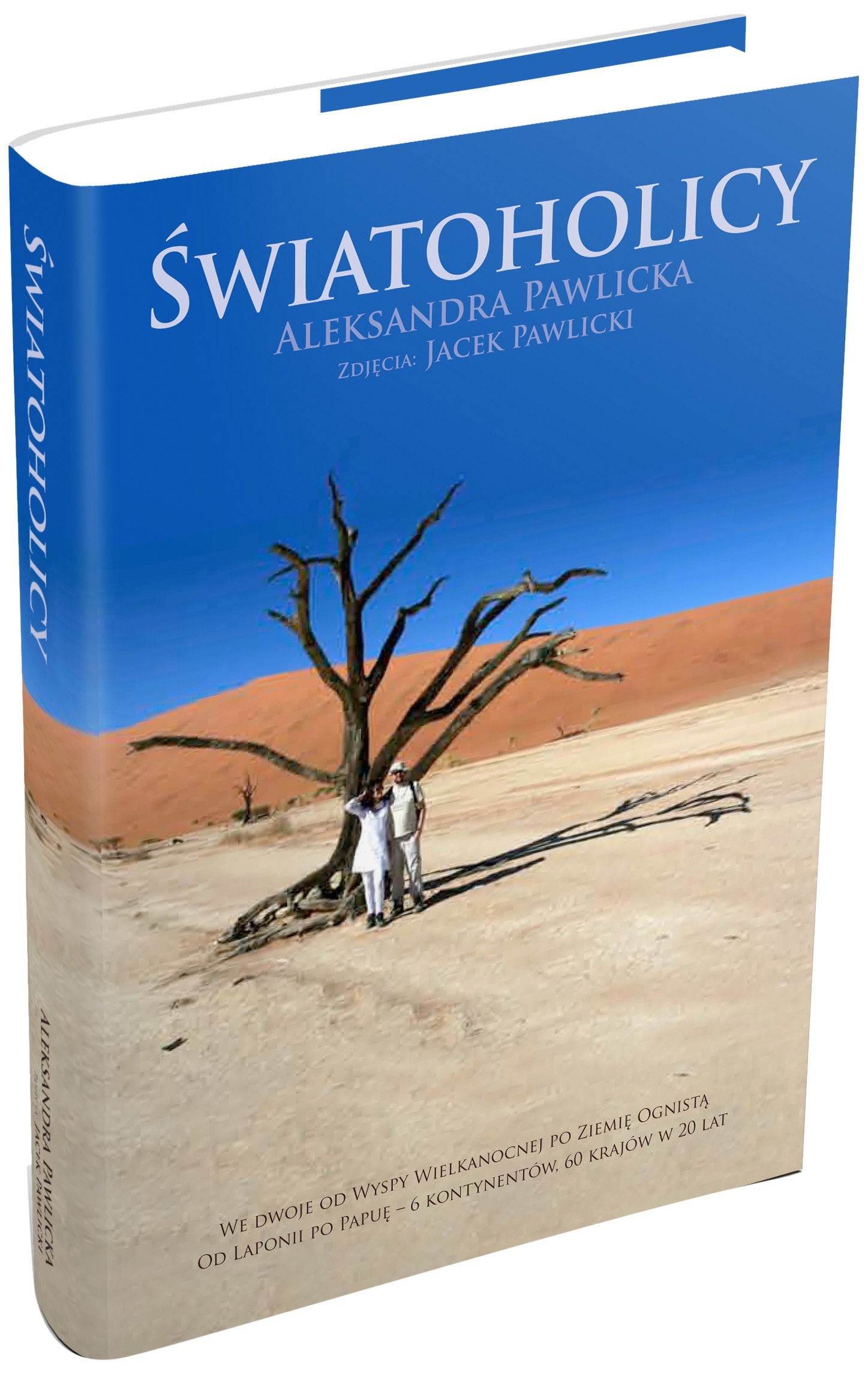 Swiatoholicy We dwoje od Wyspy Wielkanocnej po Ziemie Ognista od Laponii po Papue Politics & History