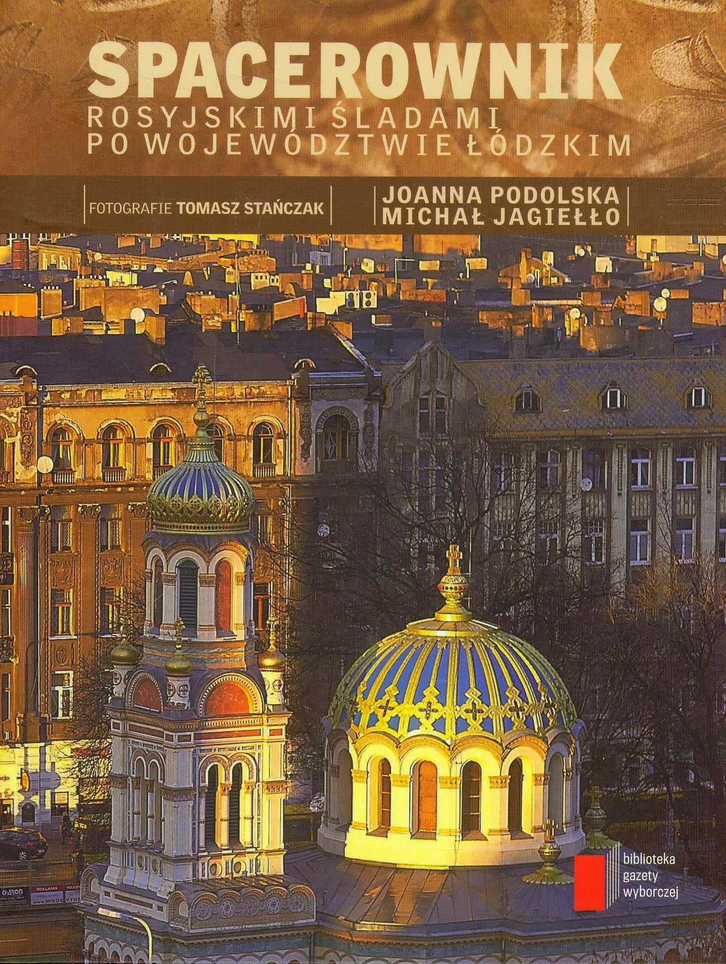 Spacerownik Rosyjskimi sladami po wojewodztwie lodzkim Politics & History