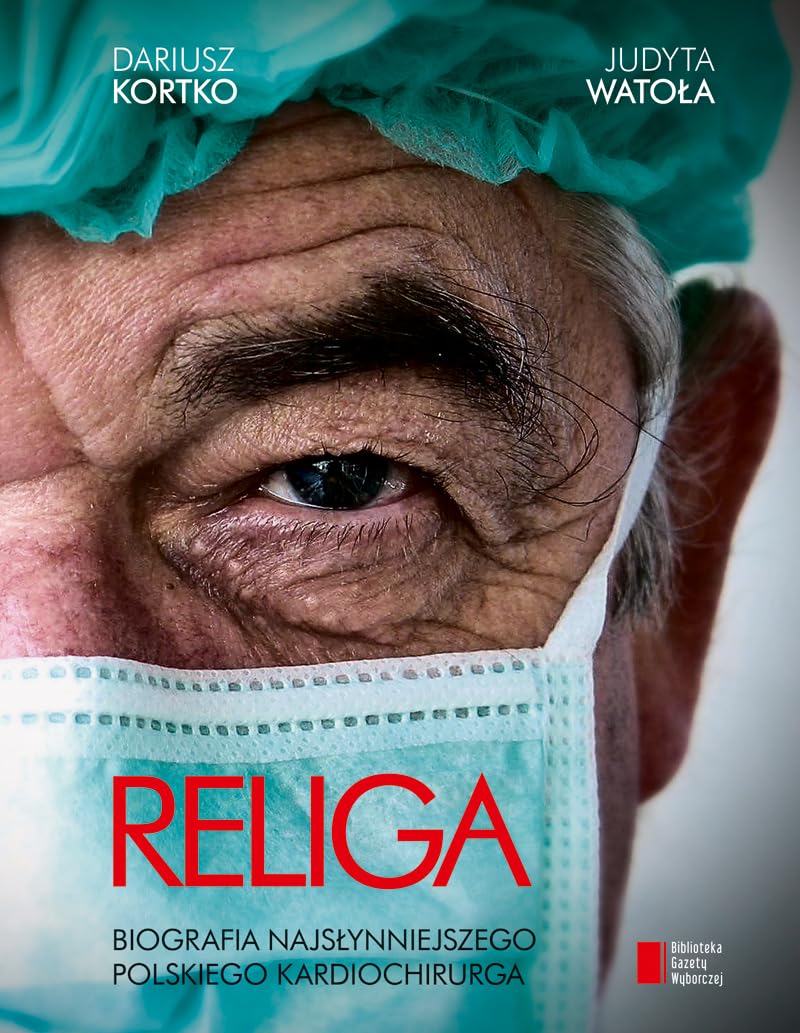 Religa Biografia najslynniejszego polskiego kardiochirurga Medicine