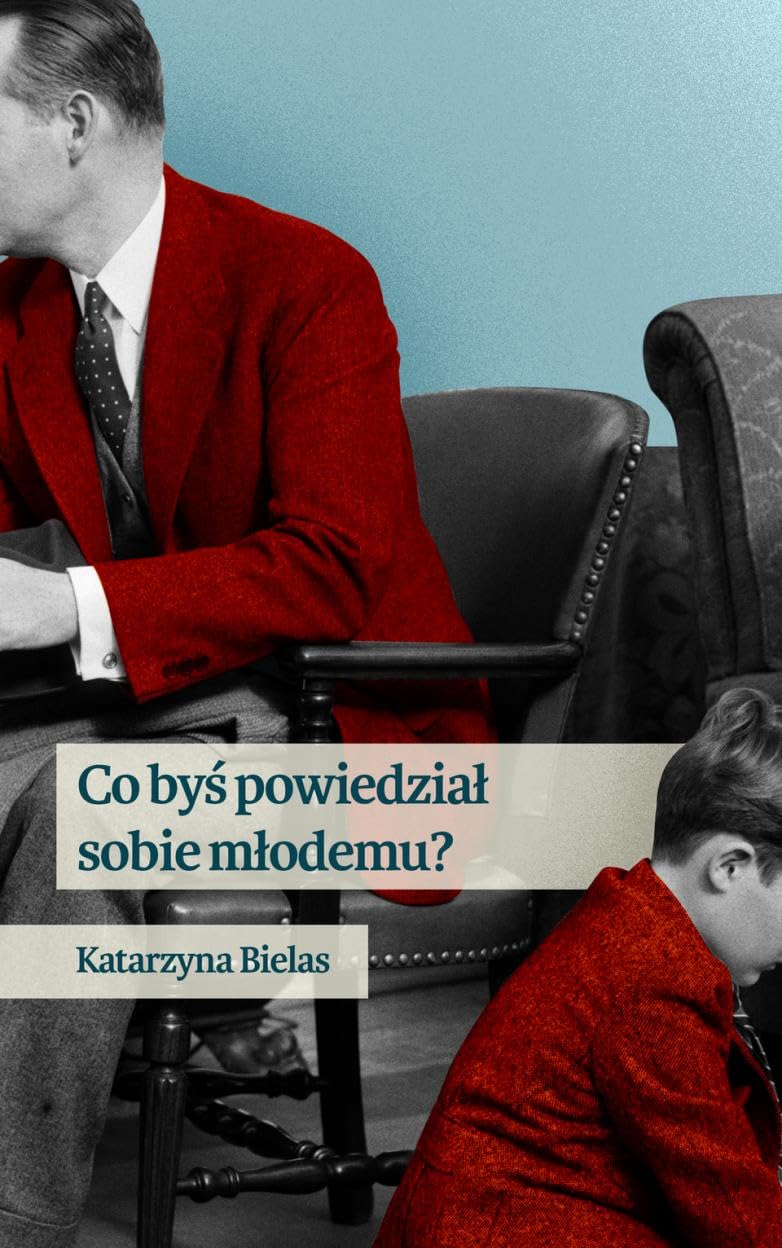 Co bys powiedzial sobie mlodemu Memories
