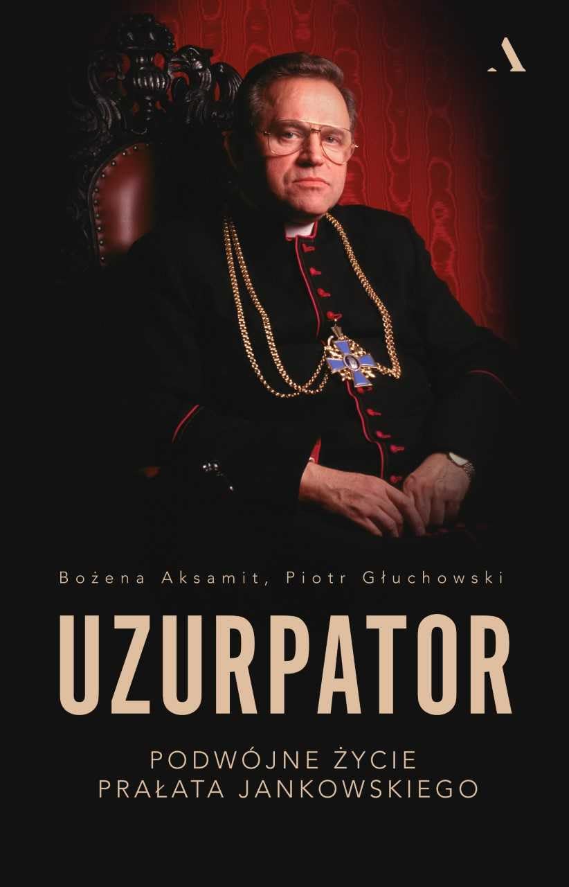 Uzurpator: Podwójne życie prałata Jankowskiego Books