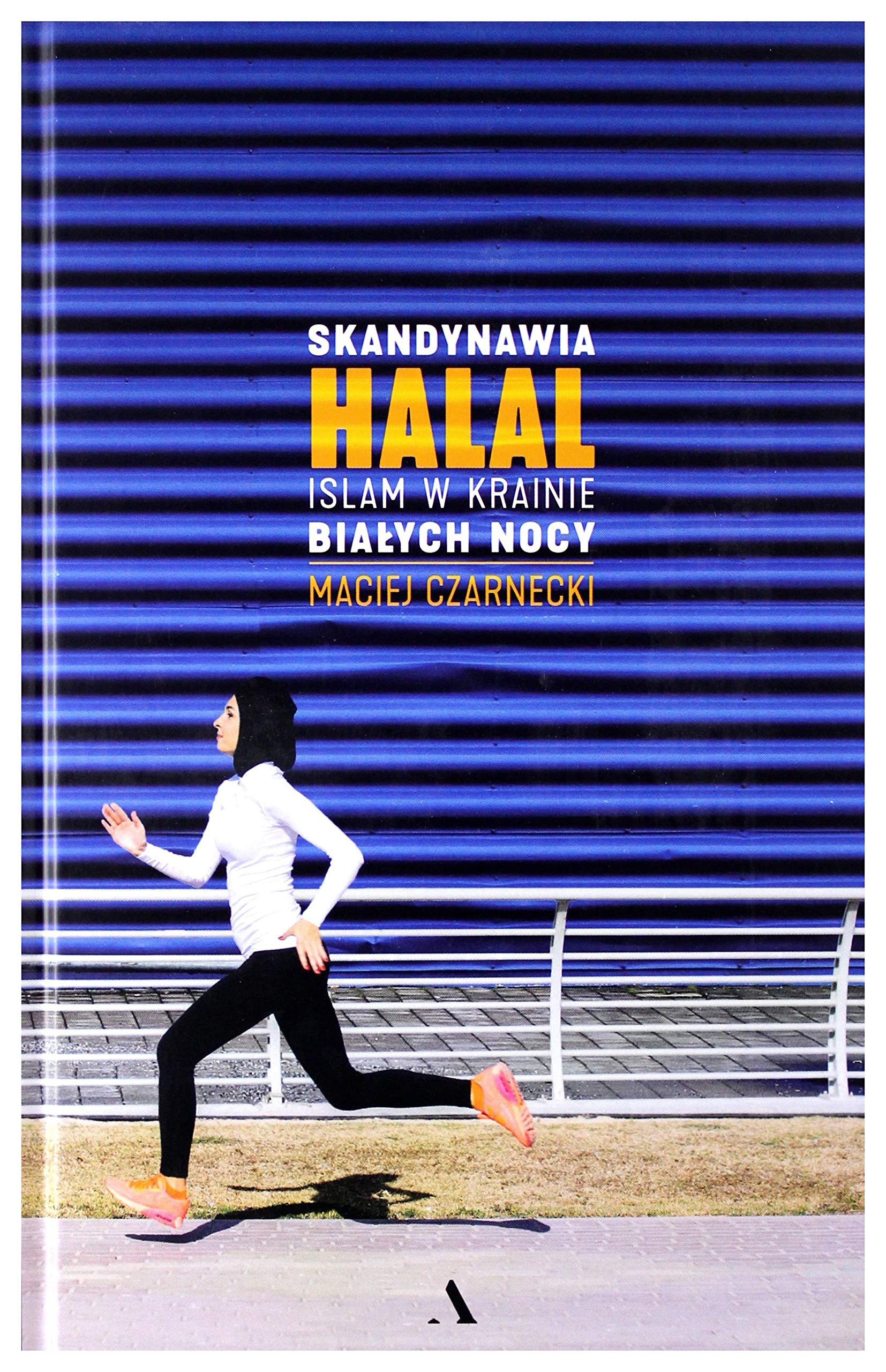 Skandynawia HALAL.: Islam w krainie białych nocy Books