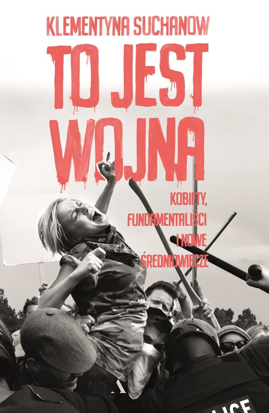 To jest wojna Kobiety fundamentaliści i nowe średniowiecze Books