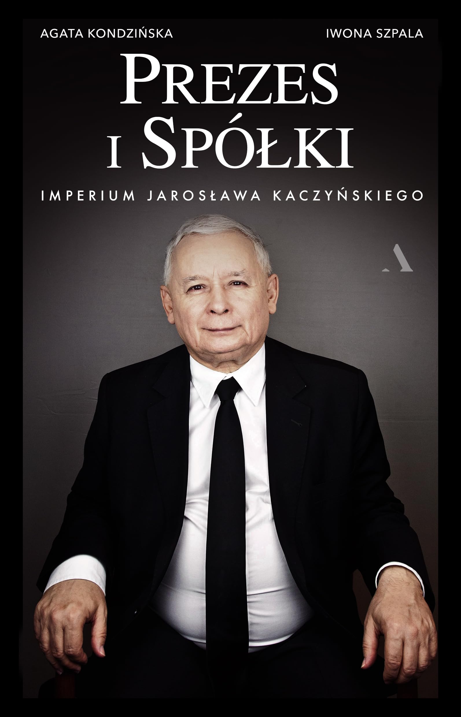 Prezes i Spółki: Imperium Jarosława Kaczyńskiego book