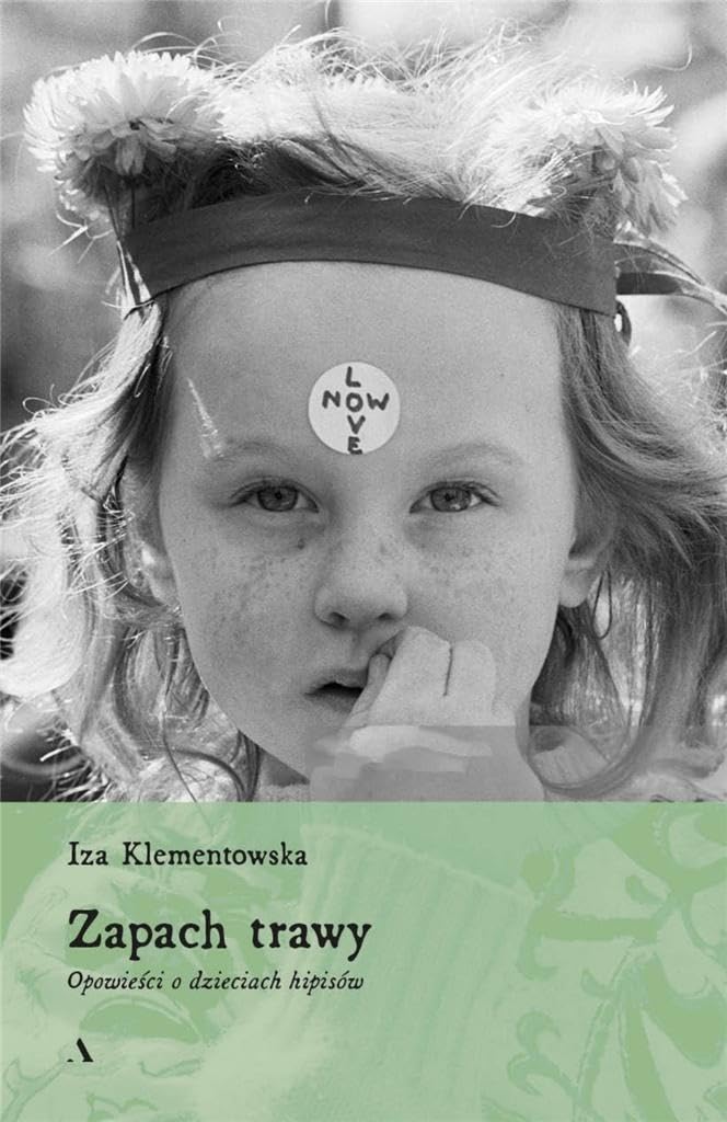 Zapach trawy: Opowieści o dzieciach hipisów Books