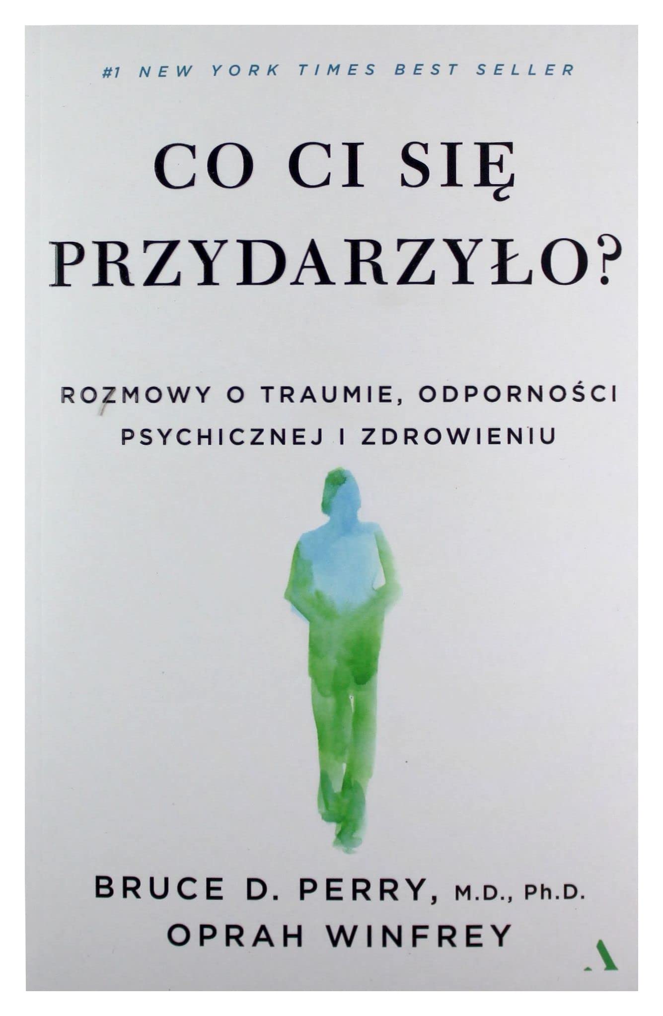 Co ci się przydarzyło?: Rozmowy o traumie, odporności psychicznej i zdrowieniu Books