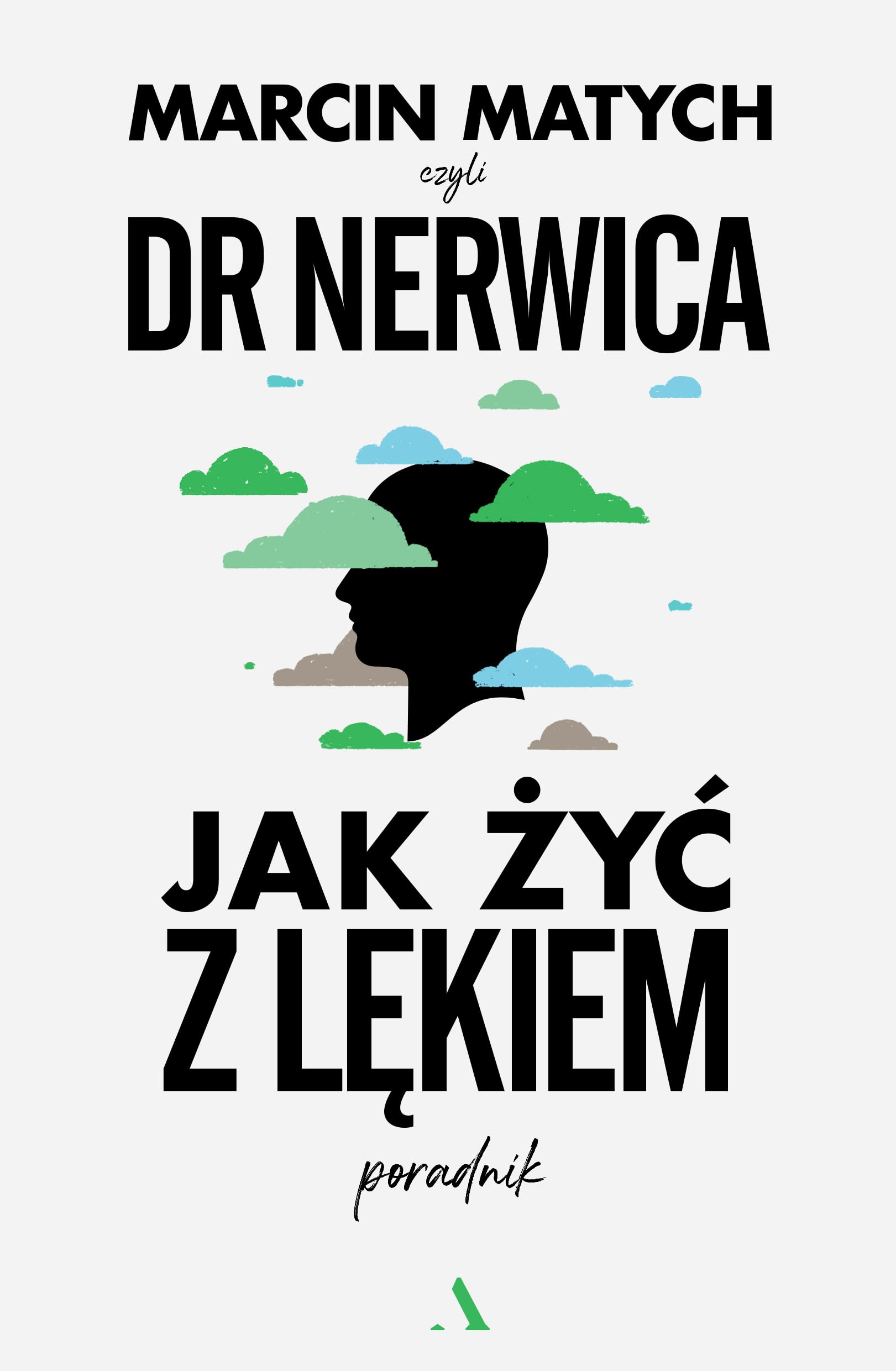 Jak żyć z lękiem.: Poradnik doktora nerwicy Books
