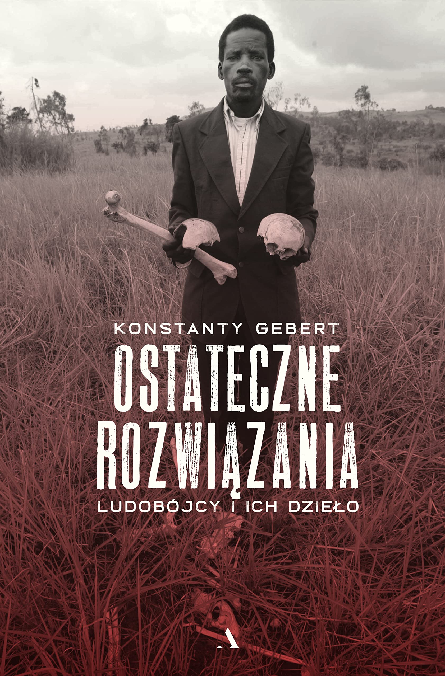 Ostateczne rozwiązania.: Ludobójcy i ich dzieło Books