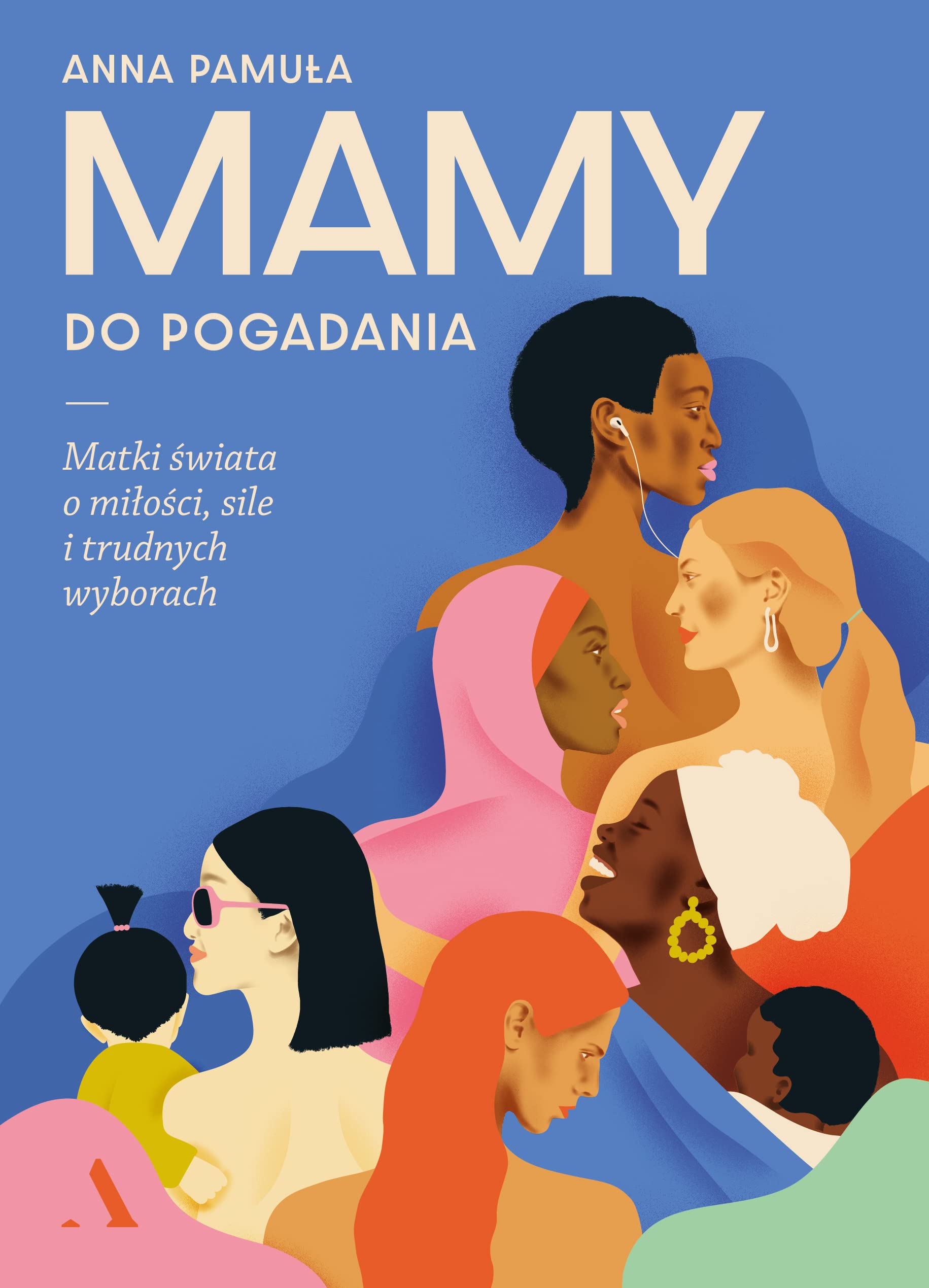 Mamy do pogadania: Matki świata o miłości, sile i trudnych wyborach Books