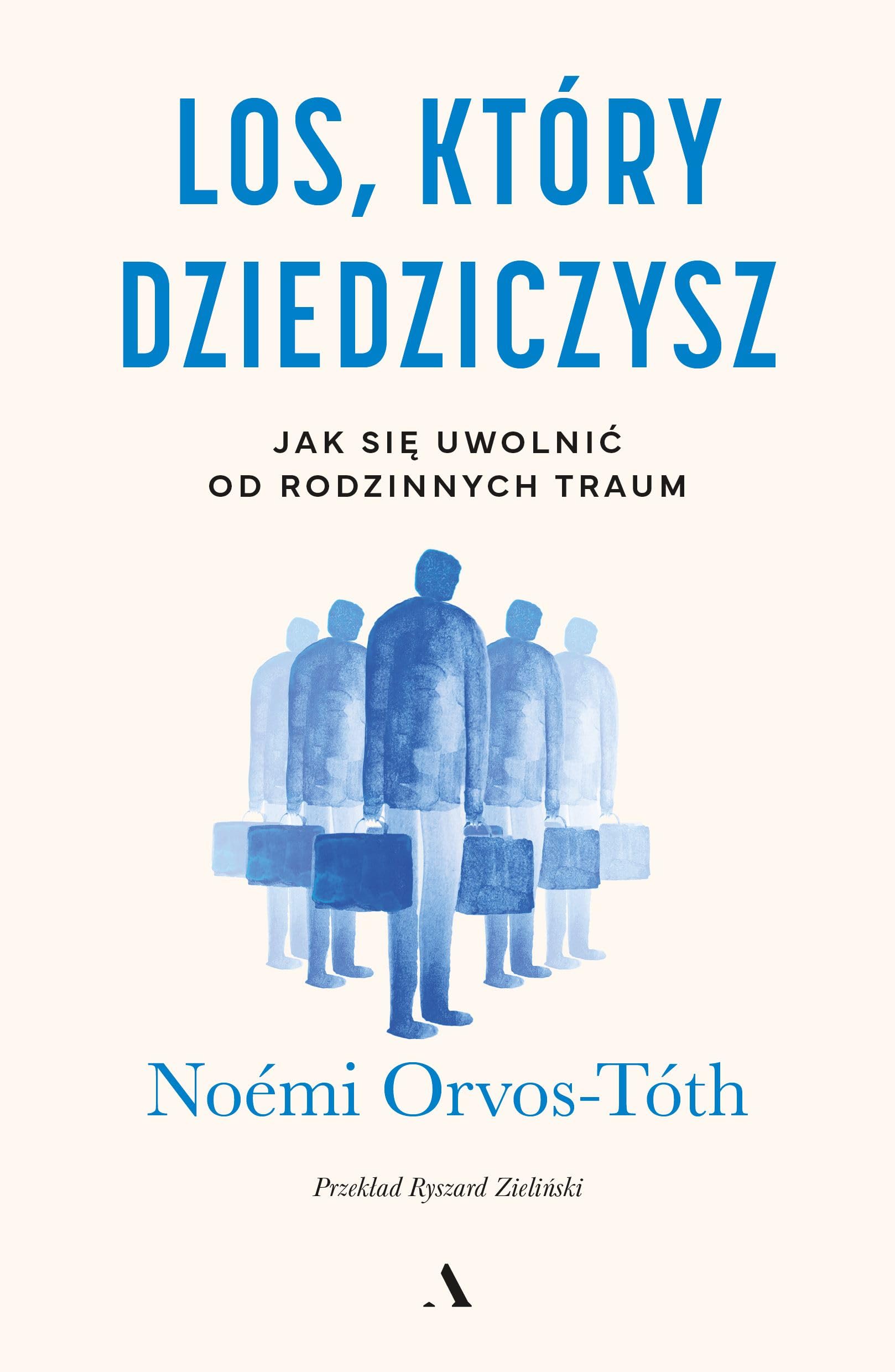 Los, który dziedziczysz Jak się uwolnić od rodzinnych traum Books