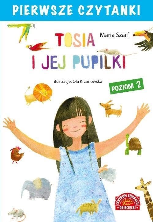 Pierwsze czytanki Tosia i jej pupilki Poziom 2 book