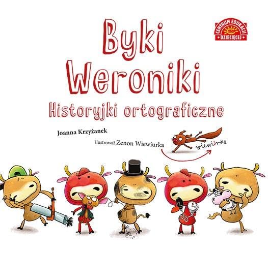 Byki Weroniki Historyjki ortograficzne (CENTRUM EDUKACJI DZIECIĘCEJ) Books