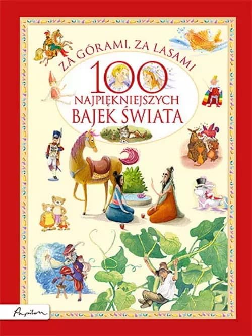 Za górami, za lasami. 100 najpiękniejszych bajek świata book