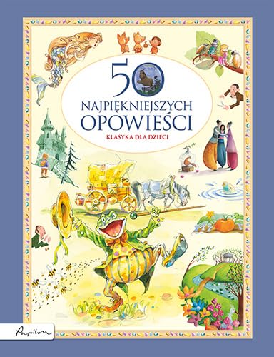 50 najpiękniejszych opowieści. Klasyka dla dzieci book