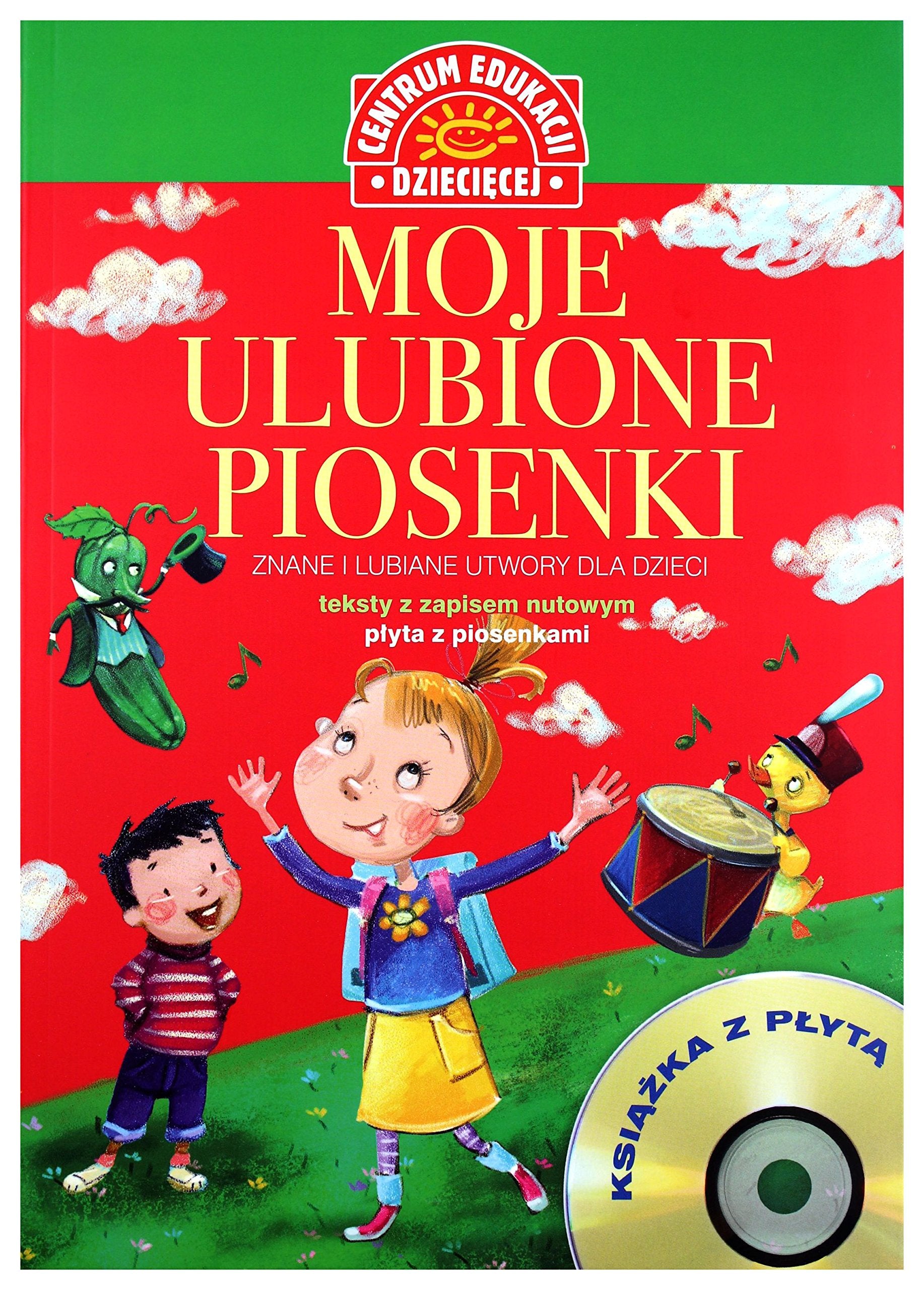 Moje ulubione piosenki Książka z płytą CD: Znane i lubiane utwory dla dzieci (CENTRUM EDUKACJI DZIECIĘCEJ) Books