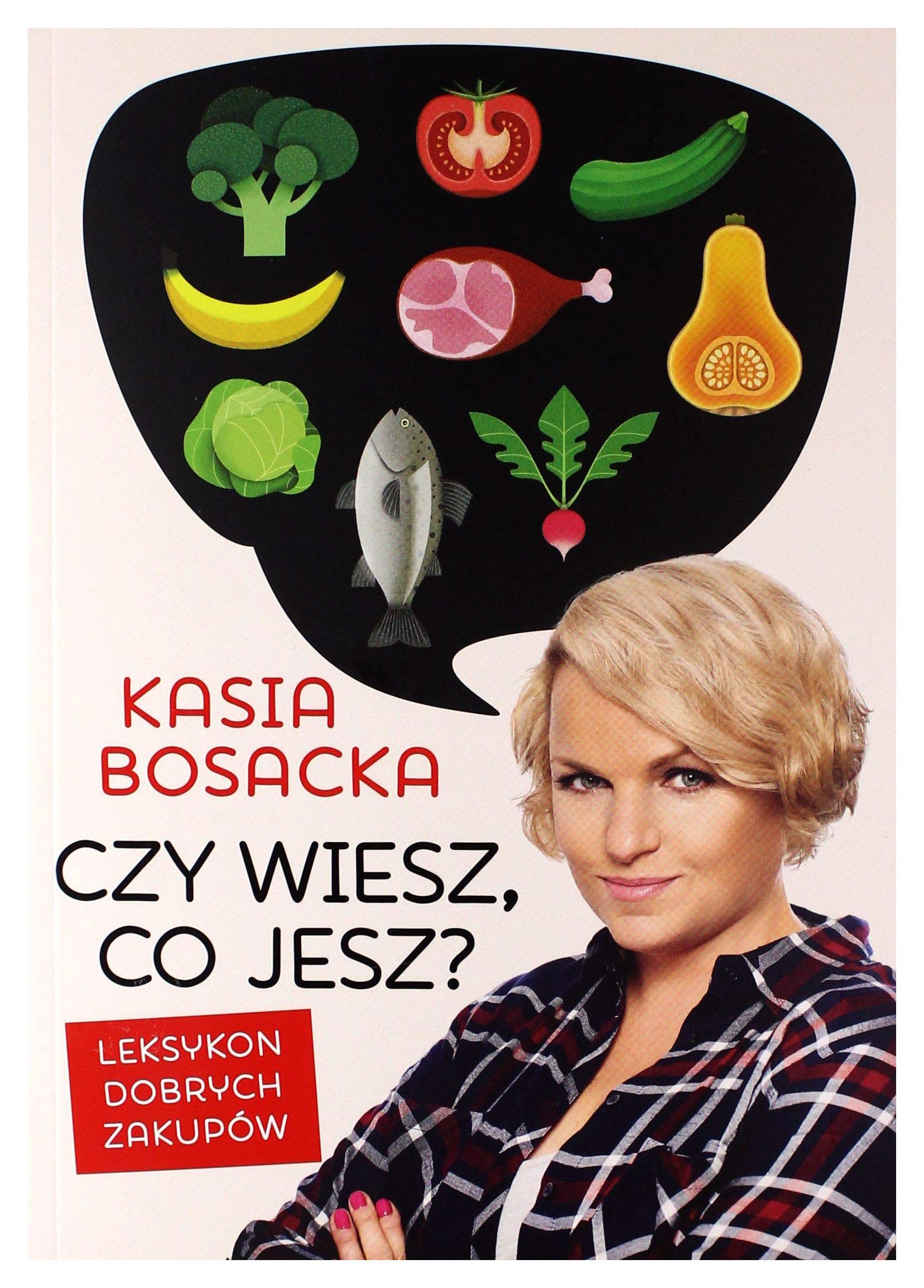 Czy wiesz, co jesz?: Leksykon dobrych zakupów book