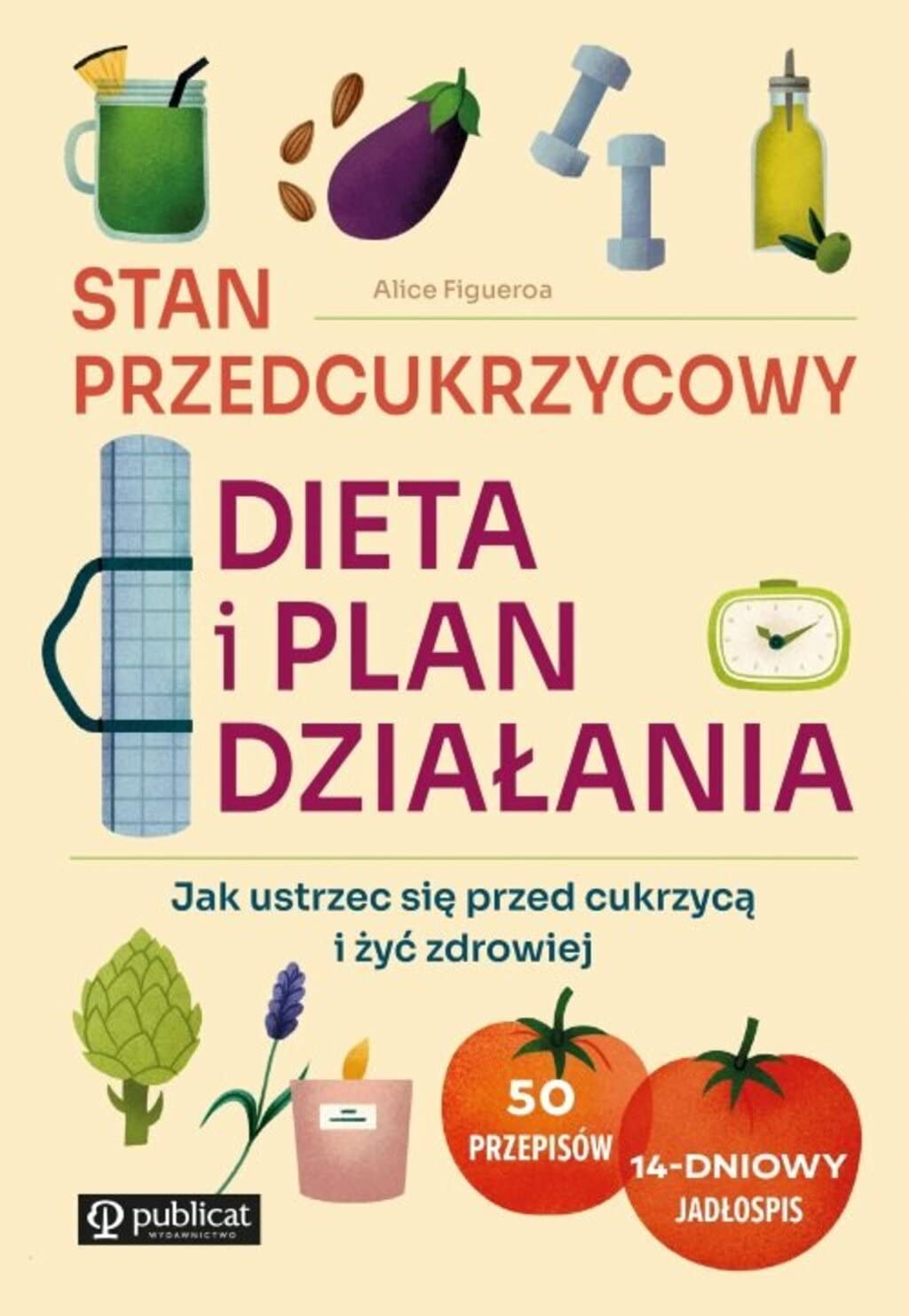 Stan przedcukrzycowy Dieta i plan działania. Jak ustrzec się przed cukrzycą i żyć zdrowiej Books