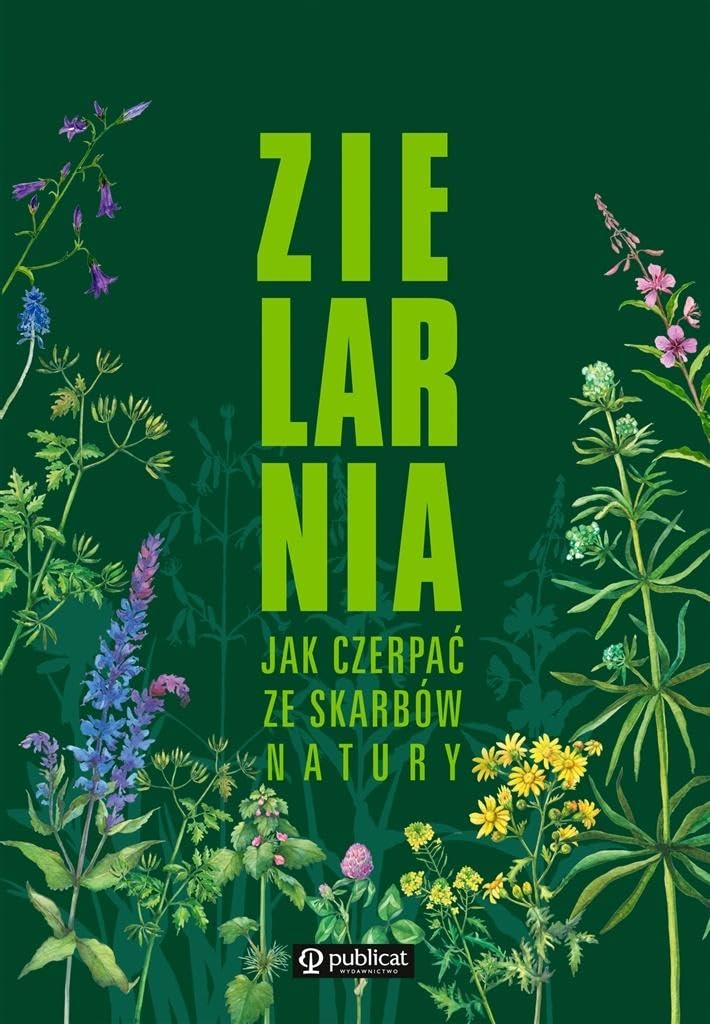 Zielarnia Jak czerpać ze skarbów natury Books