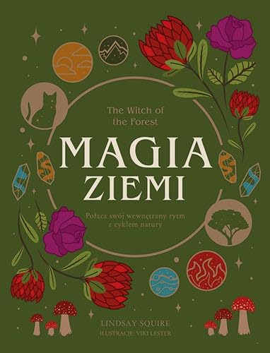 Magia ziemi: The Witch of the Forest. Połącz swój wewnętrzny rytm z cyklem natury Books