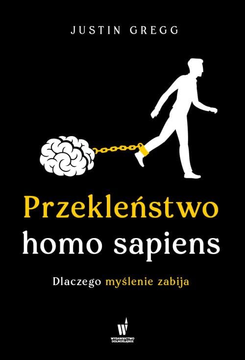 Przekleństwo homo sapiens.: Dlaczego myślenie zabija Books