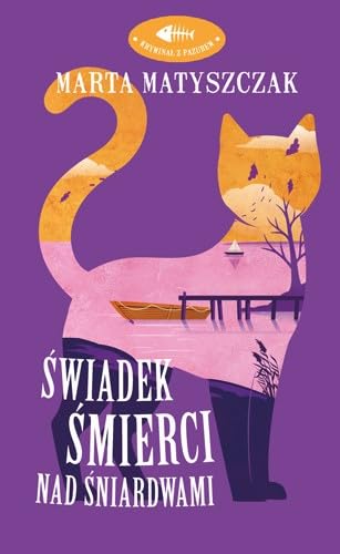 Świadek śmierci nad Śniardwami. Kryminał z pazurem Tom 4 Books