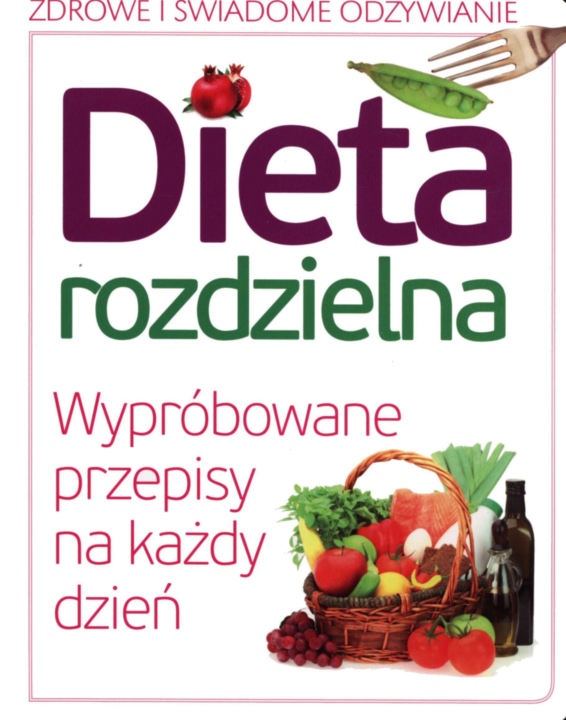 Dieta rozdzielna: Wypróbowane przepisy na każdy dzień Books