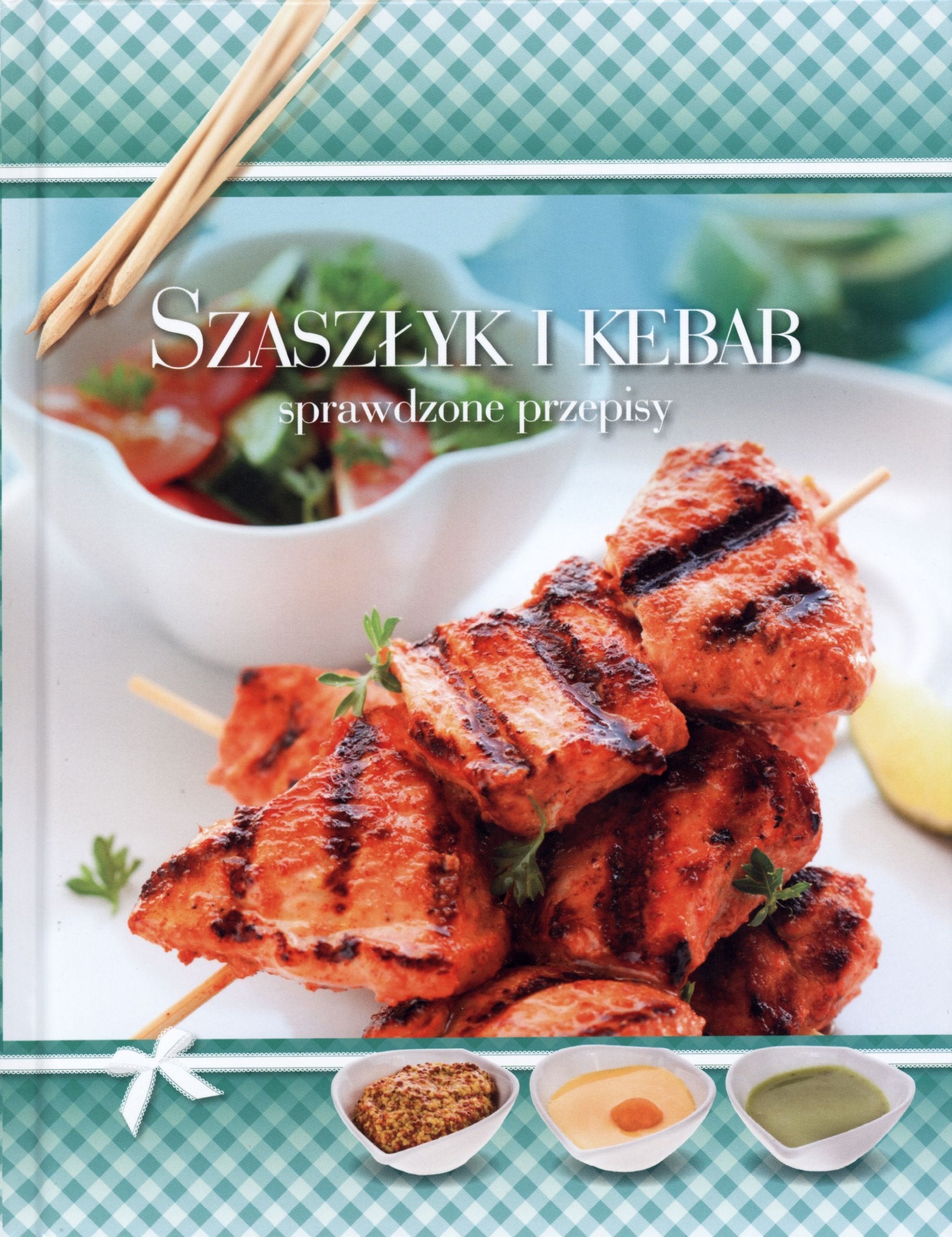 Szaszlyk i kebab. Sprawdzone przepisy Books