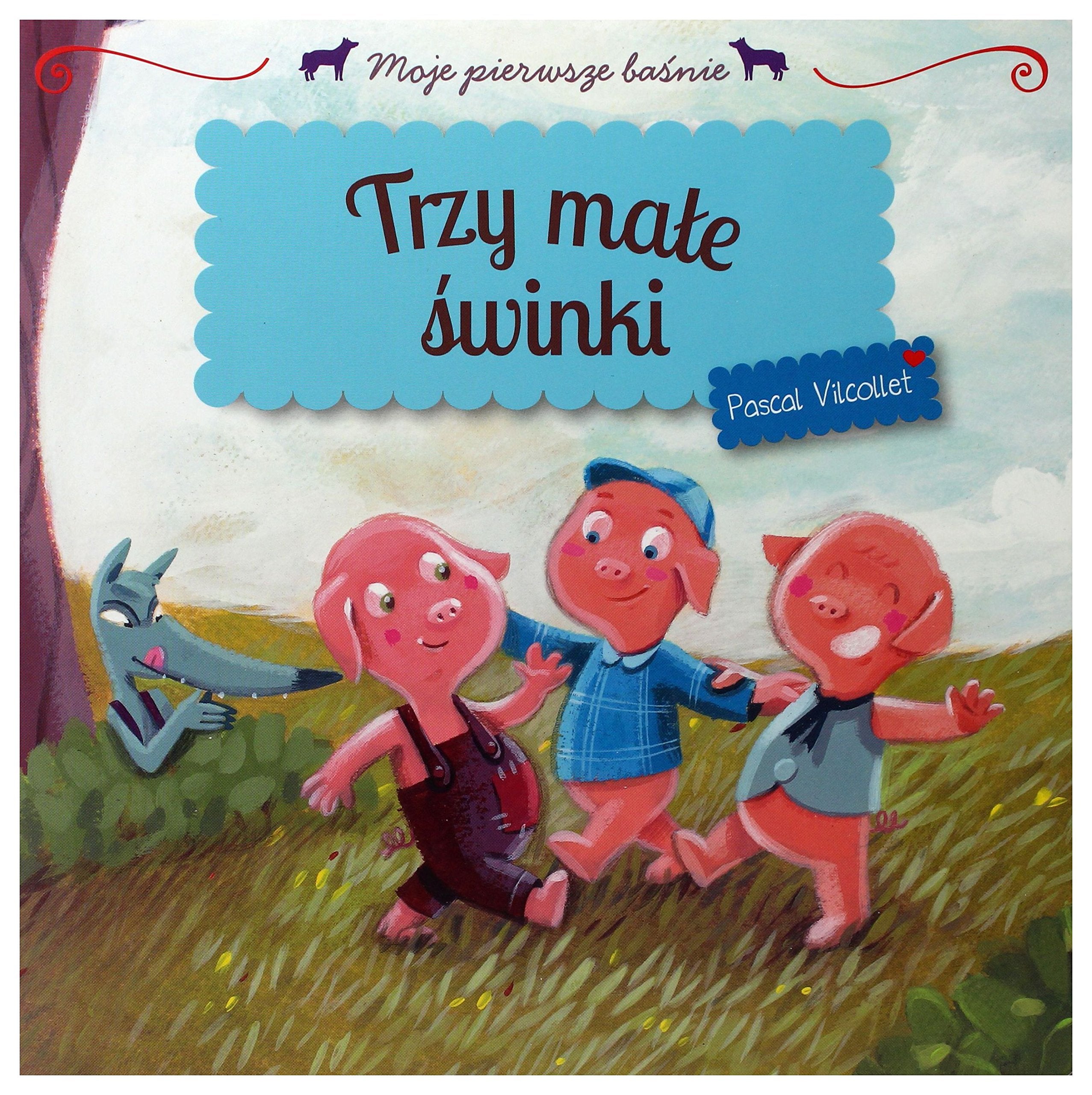 Trzy małe świnki Moje pierwsze baśnie Books