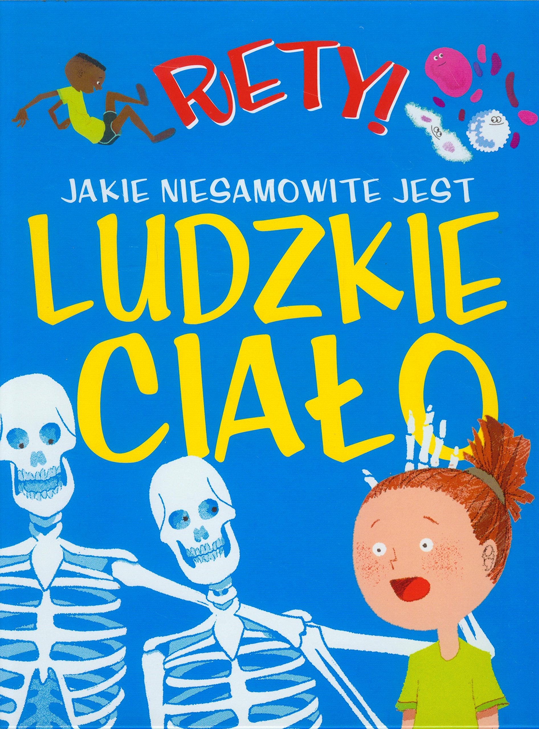 Rety! Jakie niesamowite jest ludzkie ciało Books