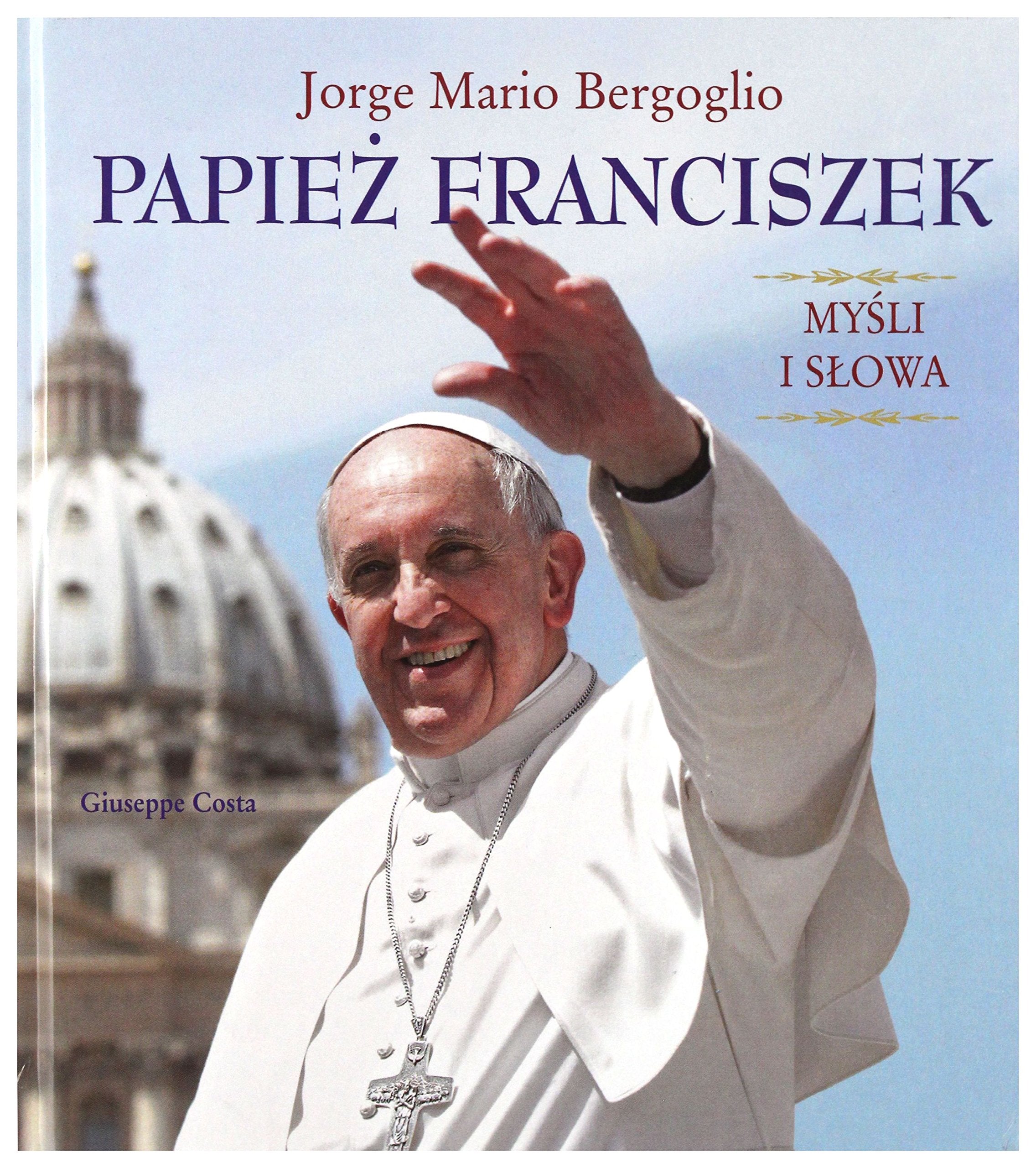 Papiez Franciszek. Mysli i slowa Books