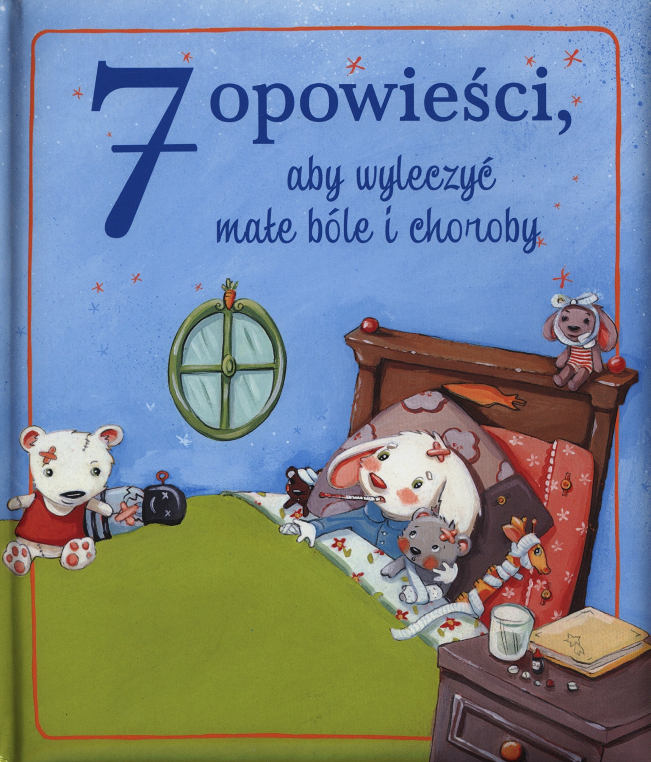 7 opowieści aby wyleczyć małe bóle i choroby Books