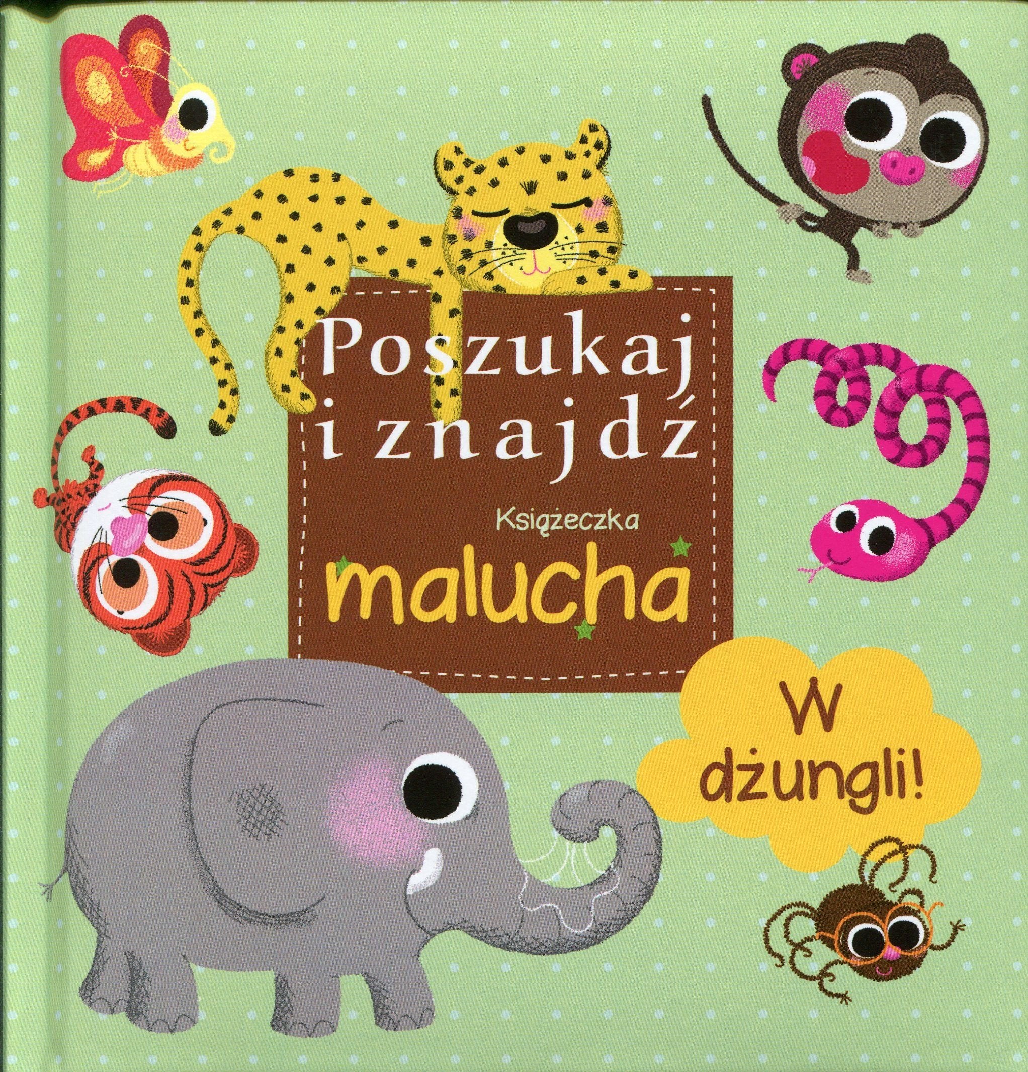 W dzungli Poszukaj i znajdz Ksiazeczka malucha Books