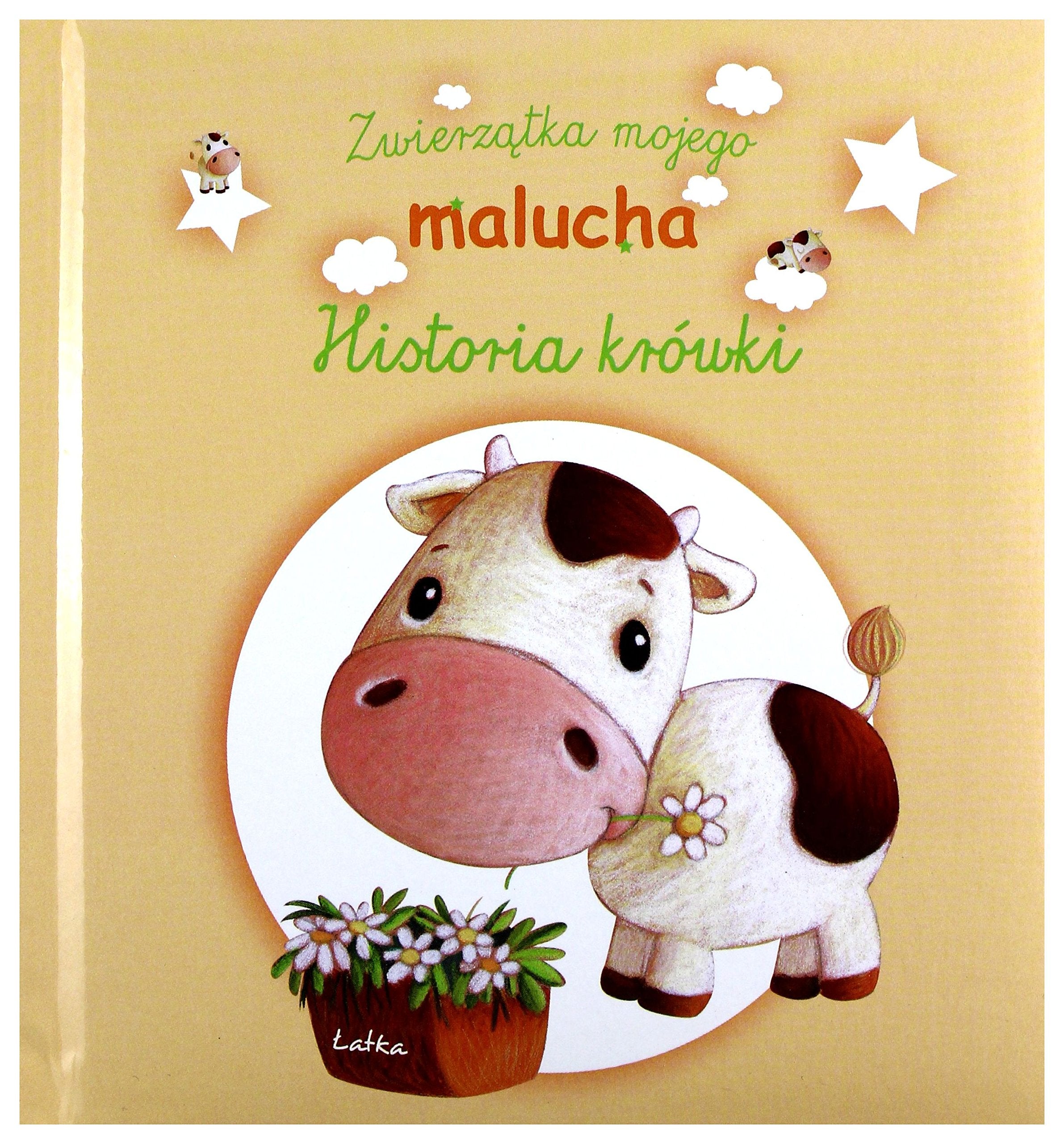 Historia krowki. Zwierzatka mojego malucha Books
